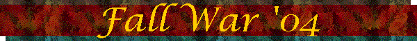 Fall War '04