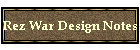 Rez War Design Notes