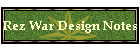 Rez War Design Notes