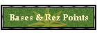 Bases & Rez Points
