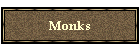 Monks