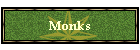 Monks