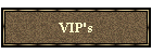 VIP's